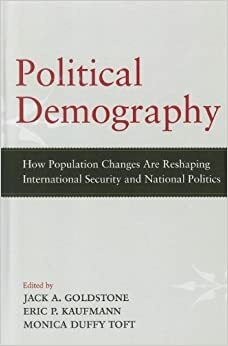 Political Demography: Identity, Institutions, and Conflict by Eric P. Kaufmann, Monica Duffy Toft, Jack A. Goldstone