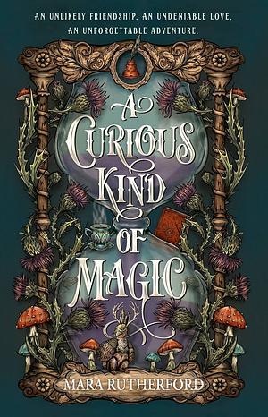 A Curious Kind of Magic by Mara Rutherford