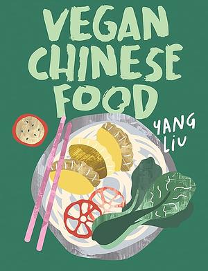 Vegan Chinese Food by Yang Liu