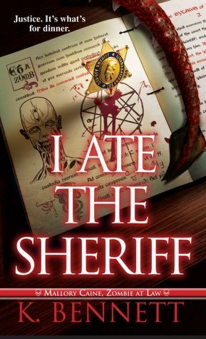 I Ate the Sheriff by K. Bennett