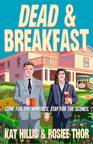 The Dead & Breakfast by Kat Hillis, Rosiee Thor