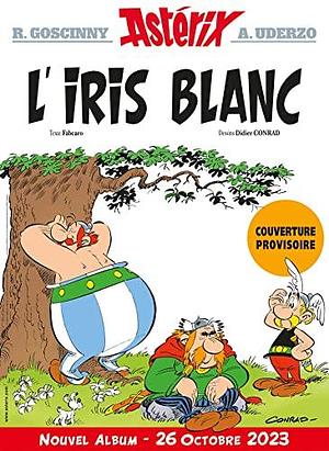 Astérix - L'Iris blanc - n°40 by Fabcaro, René Goscinny, René Goscinny, Albert Uderzo