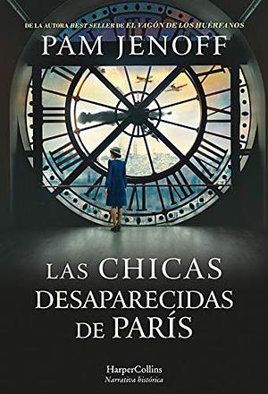 Las chicas desaparecidas de París by Pam Jenoff