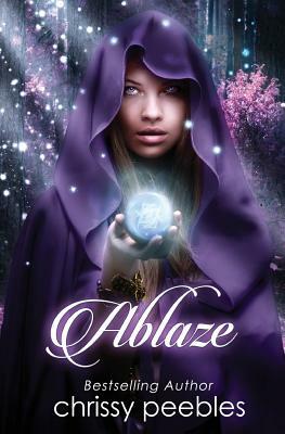 Ablaze - Book 4 by Chrissy Peebles