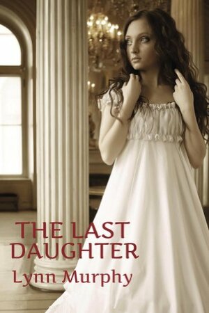 The Last Daughter by Lynn Murphy