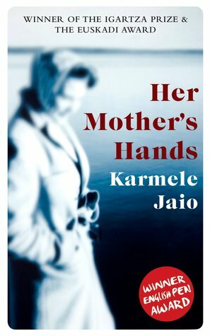 Her Mother's Hands by Karmele Jaio, Kristin Addis