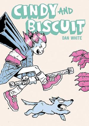 Cindy and Biscuit Vol. 1 by Dan White