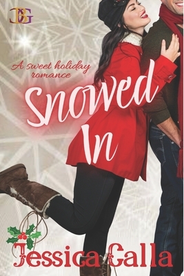 Snowed In by Jessica Calla