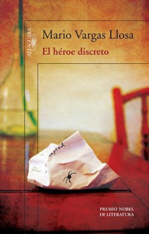 El héroe discreto by Mario Vargas Llosa