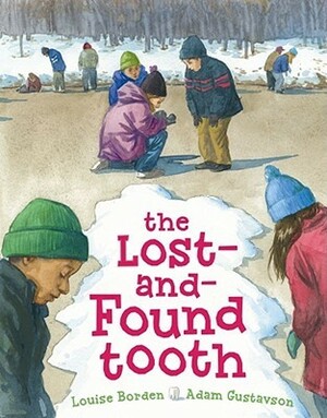 The Lost-and-Found Tooth by Louise Borden, Adam Gustavson