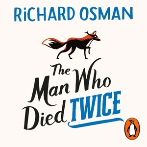 The Man Who Died Twice by Richard Osman