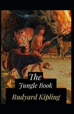 The Jungle Book Illustrated by Rudyard Kipling