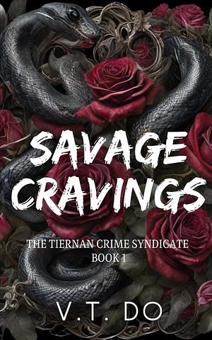 Savage Cravings by V.T. Do