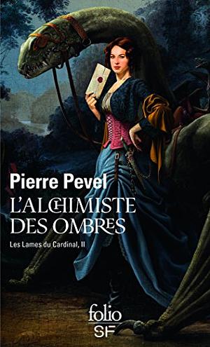 L'Alchimiste des ombres by Pierre Pevel