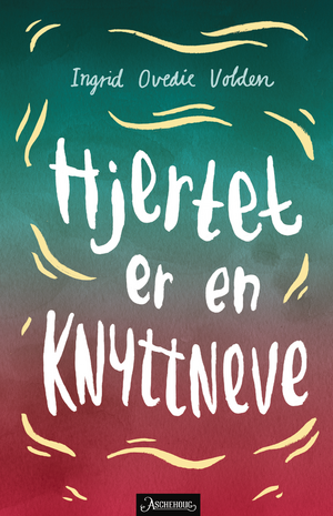 Hjertet er en knyttneve by Ingrid Ovedie Volden