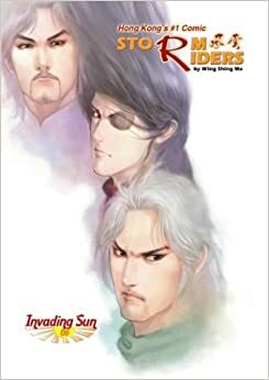 Storm Riders Invading Sun Volume 6 by Wing Shing Ma