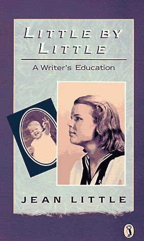 Little by Little: A Writer's Education by Jean Little