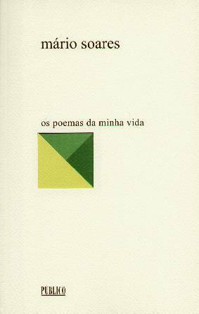 Os Poemas da Minha Vida - Mário Soares by Mário Soares