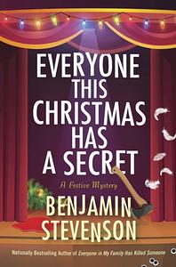 Everyone This Christmas Has a Secret by Benjamin Stevenson