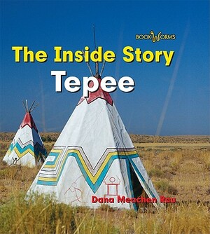 Tepee by Dana Meachen Rau