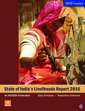 State of India's Livelihood Report 2016 by Narasimhan Srinivasan, Girija Srinivasan