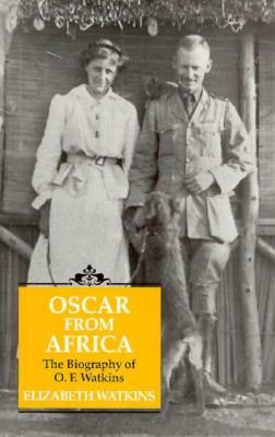 Oscar from Africa: The Biography of O.F. Watkins by Elizabeth Watkins