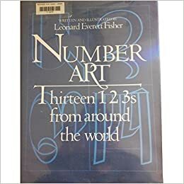 Number Art: Thirteen 123s from Around the World by Leonard Everett Fisher