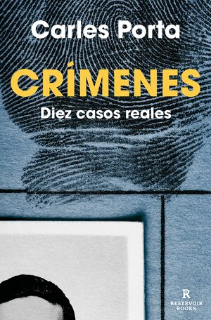 Crímenes. Diez casos reales by Carles Porta