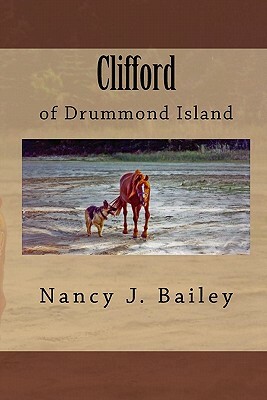 Clifford of Drummond Island by Nancy J. Bailey