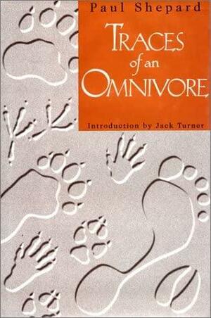 Traces of an Omnivore by Paul Shepard