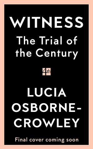 The Lasting Harm: The explosive, behind-the-scenes account of the criminal trial of the century by Lucia Osborne-Crowley, Lucia Osborne-Crowley