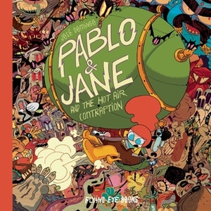 Pablo & Jane and the Hot Air Contraption by José Domingo