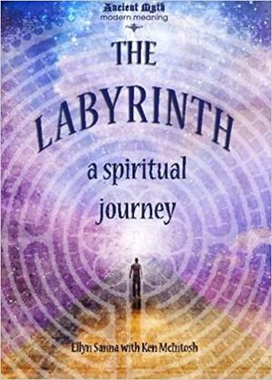 The Labyrinth: A Spiritual Journey by Ellyn Sanna, Kenneth McIntosh