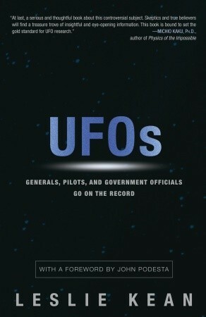 UFOs: Generals, Pilots and Government Officials Go on the Record by Leslie Kean