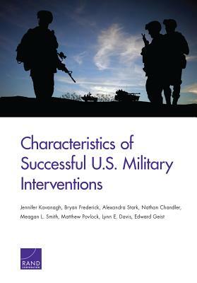 Characteristics of Successful U.S. Military Interventions by Jennifer Kavanagh