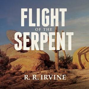 Flight of the Serpent by R. R. Irvine