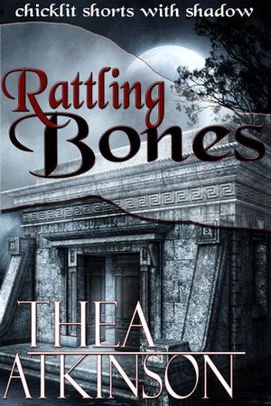 Rattling Bones by Thea Atkinson