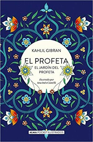 El profeta y El jardín del profeta by Kahlil Gibran
