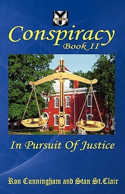 Conspiracy Book II: In Pursuit of Justice by Stan St Clair, Ron Cunningham