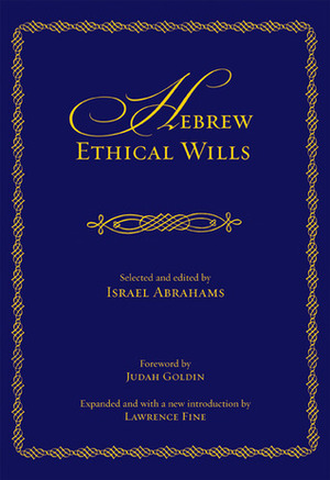 Hebrew Ethical Wills: Selected and Edited by Israel Abrahams, Volumes I and II by Israel Abrahams