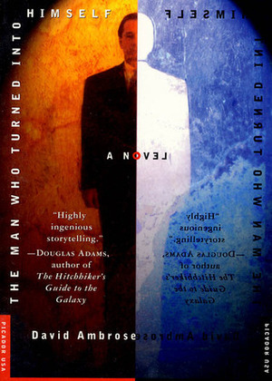 The Man Who Turned Into Himself by David Ambrose