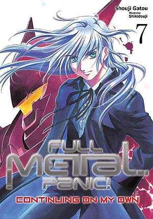 Full Metal Panic! Volume 7: Continuing On My Own by Shouji Gatou