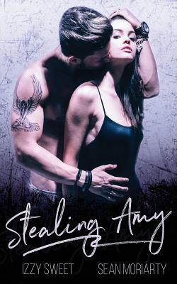 Stealing Amy by Sean Moriarty, Izzy Sweet