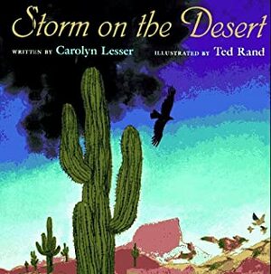 Storm on the Desert by Carolyn Lesser, Ted Rand