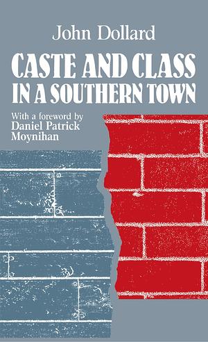 Caste and Class in a Southern Town by John Dollard