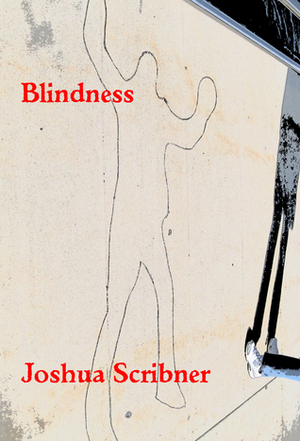 Blindness by Joshua Scribner