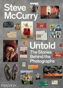 Untold: The Stories Behind the Photographs by Steve McCurry