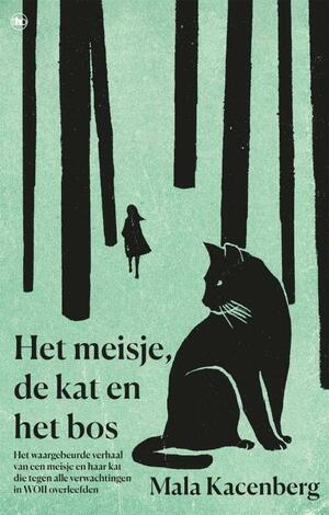 Het meisje, de kat en het bos by Mala Kacenberg