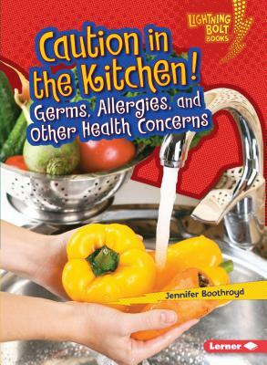 Caution in the Kitchen! by Jennifer Boothroyd