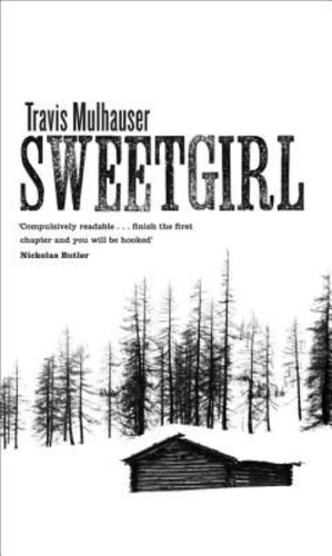 Sweetgirl by Travis Mulhauser